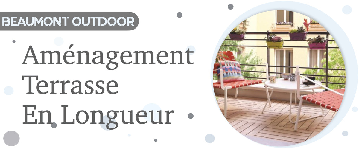 aménager une terrasse en longueur 